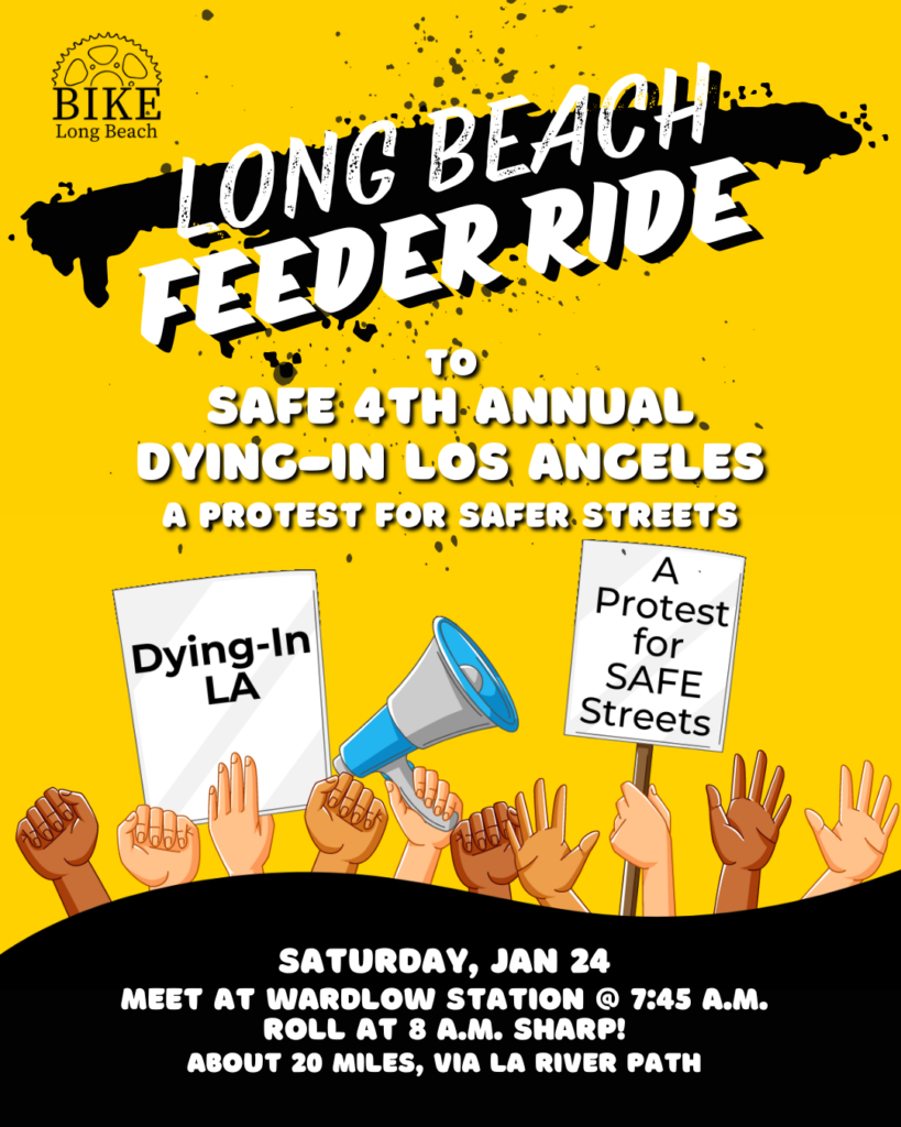 Long Beach feeder ride to SAFE 4th annual dying-in Los Angeles. A protest for safer streets.