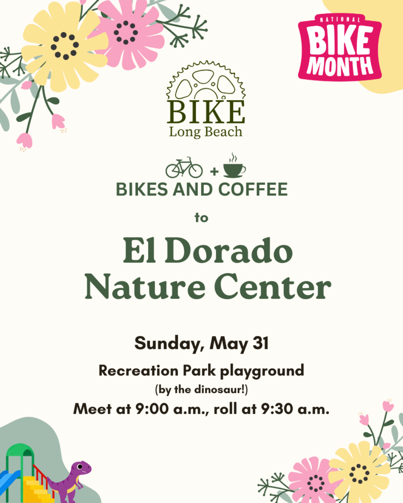Flyer for Bike Long Beach's Bikes and Coffee ride for May, to El Dorado Nature Center.